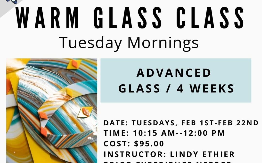 February Advanced Glass Tuesdays