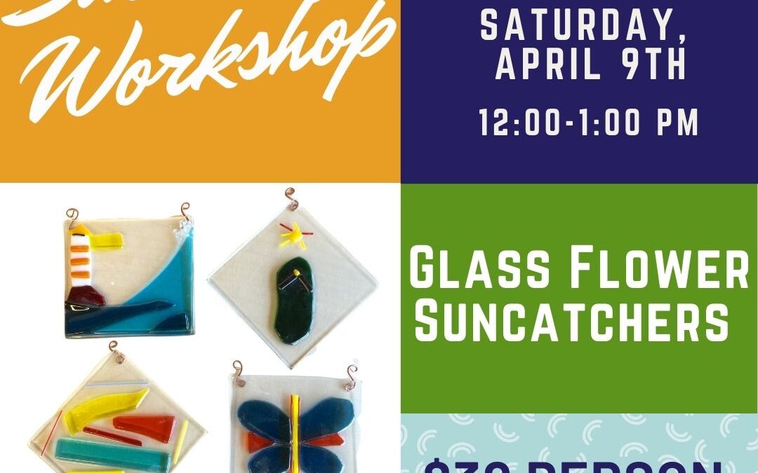 Saturday Workshop: Glass Flower Suncatcher