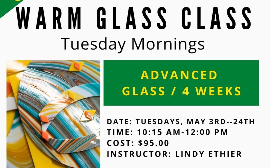 May Advanced Glass Tuesdays