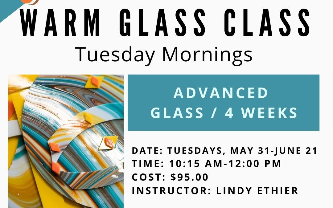 June Advanced Glass Tuesdays