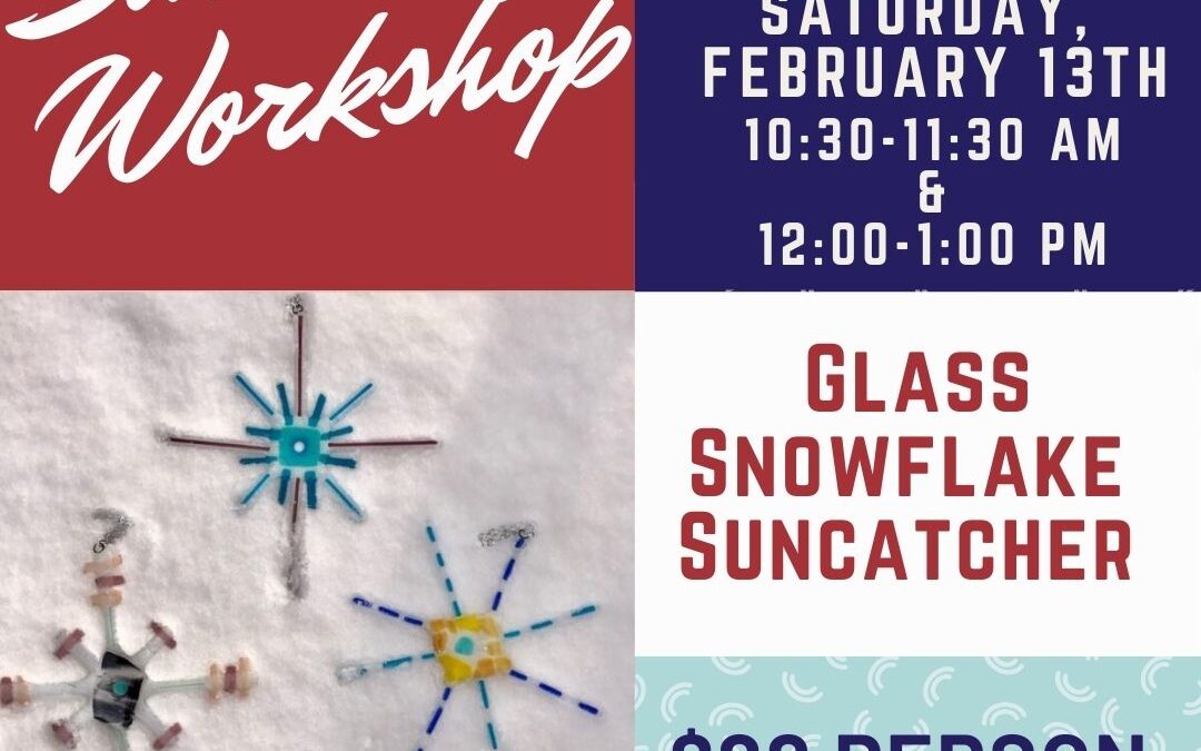 Glass Snowflake Suncatcher Workshop PM–SOLD OUT