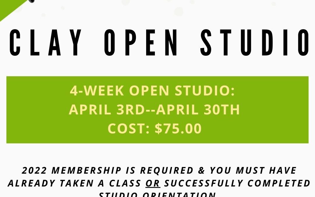 April Open Studio, Clay 4 week