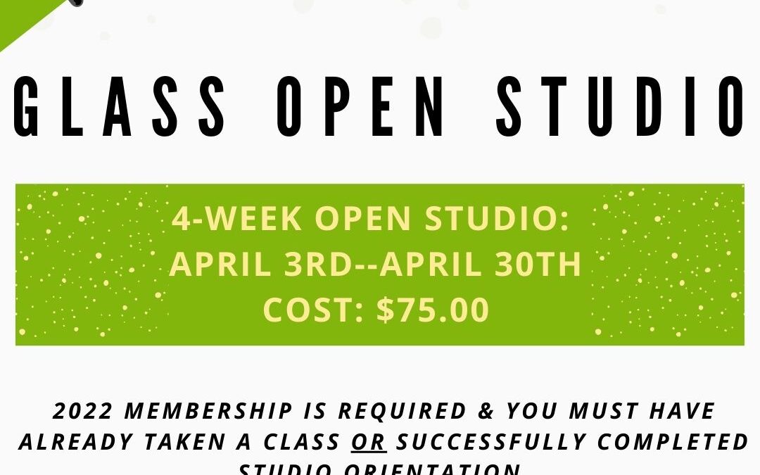 April Open Studio, Glass 4 week