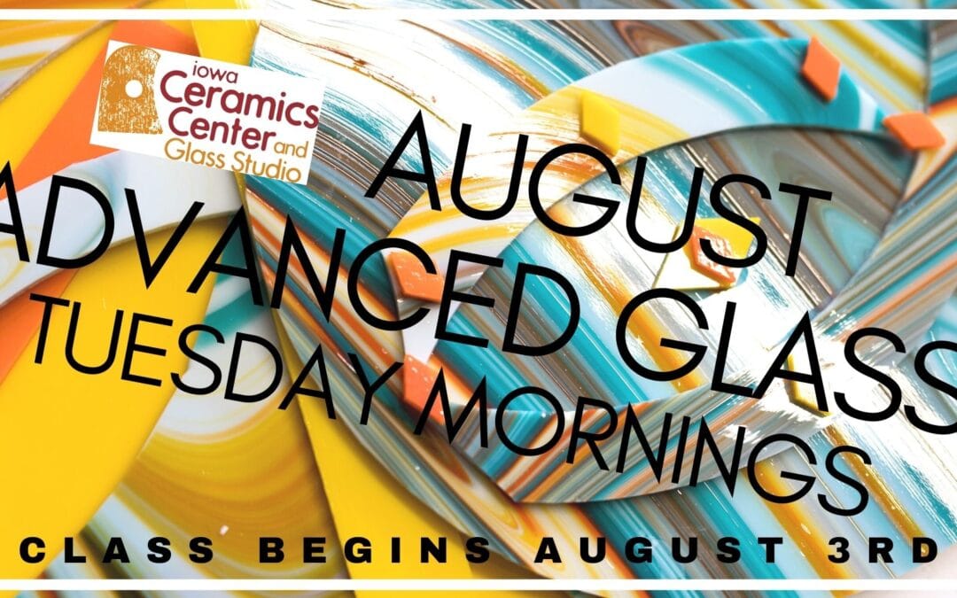 August Advanced Glass Tuesday
