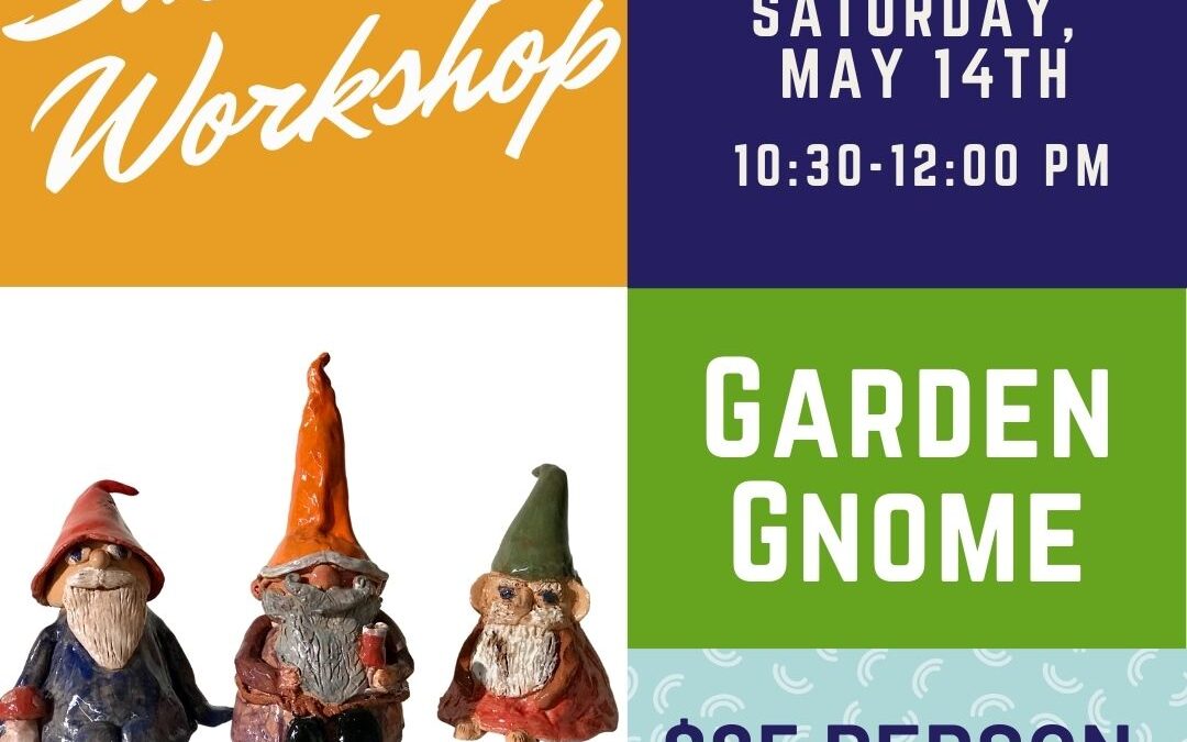 Saturday Workshop: Garden Gnome–SOLD OUT