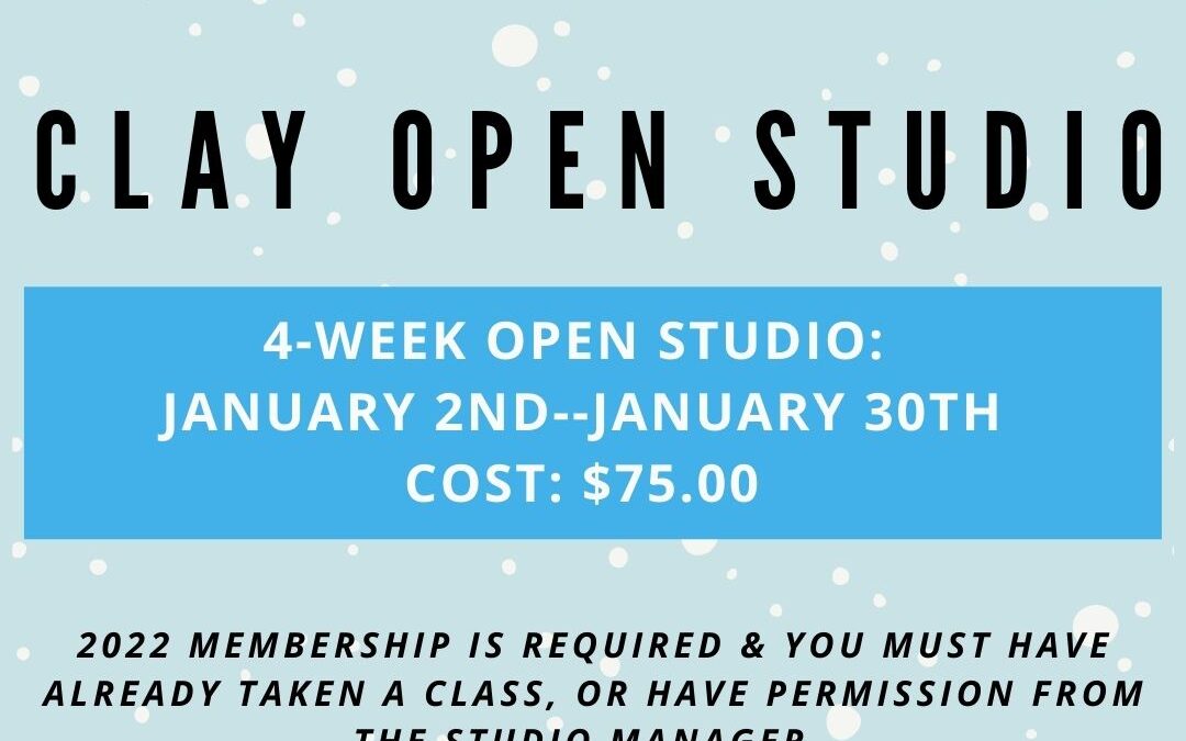January Open Studio, Clay 4 week
