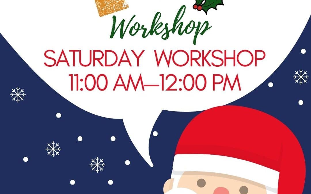 Santa’s Workshop Saturday–SOLD OUT