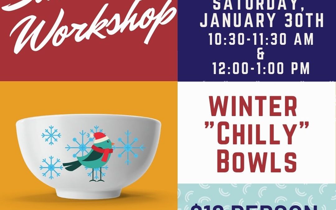 Winter “Chilly” Bowls Workshop PM