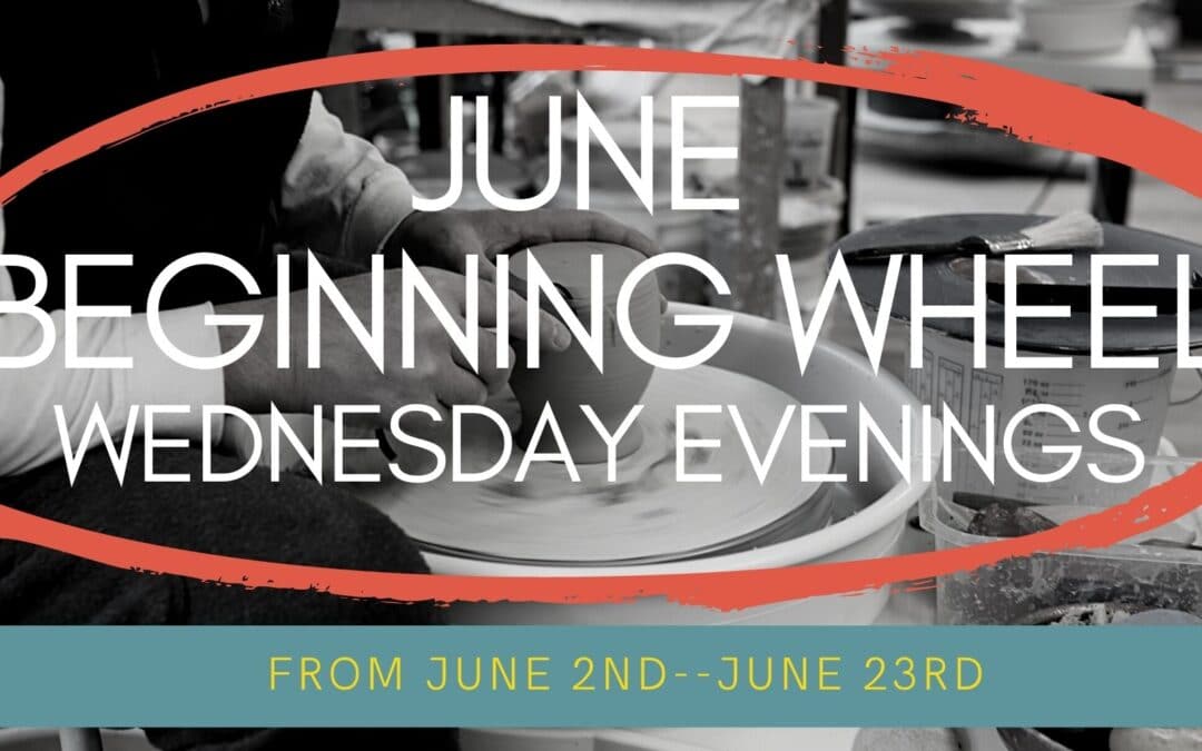 June Beginning Wheel Wednesday