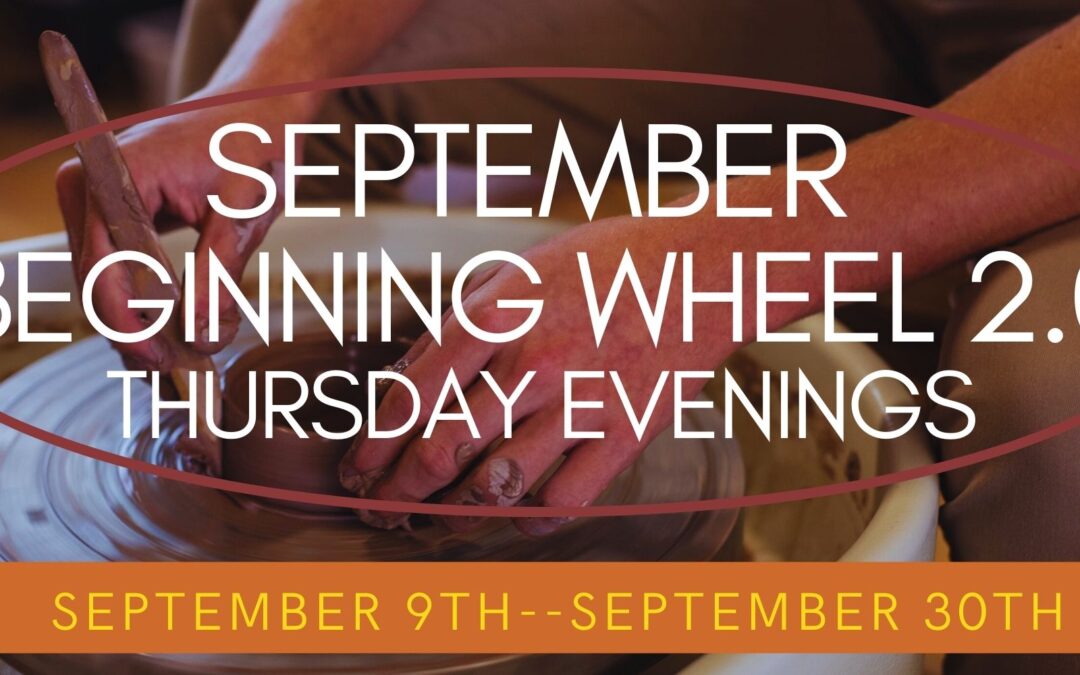 September Beginning Wheel 2.0 Thursdays–SOLD OUT