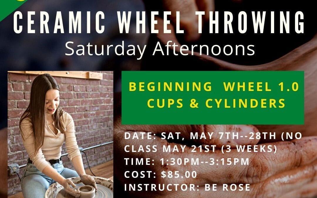 May Beginning Wheel 1.0: Cups & Cylinders (Saturdays)