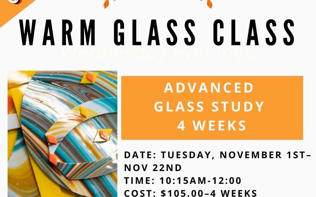 November Advanced Glass Study (Tuesdays)