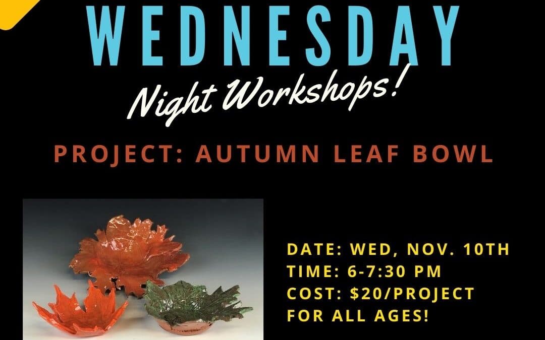 Wednesday Night Workshops: Autumn Leaf Bowls