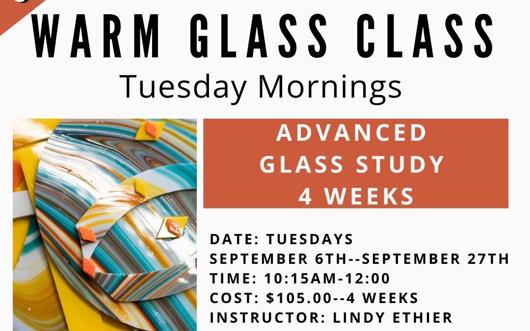 September Advanced Glass Study (Tuesdays)