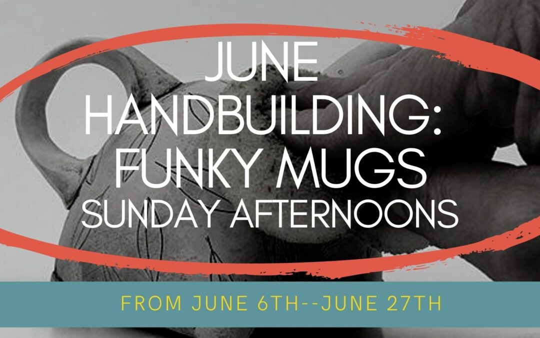June Hand Building: Funky Mugs