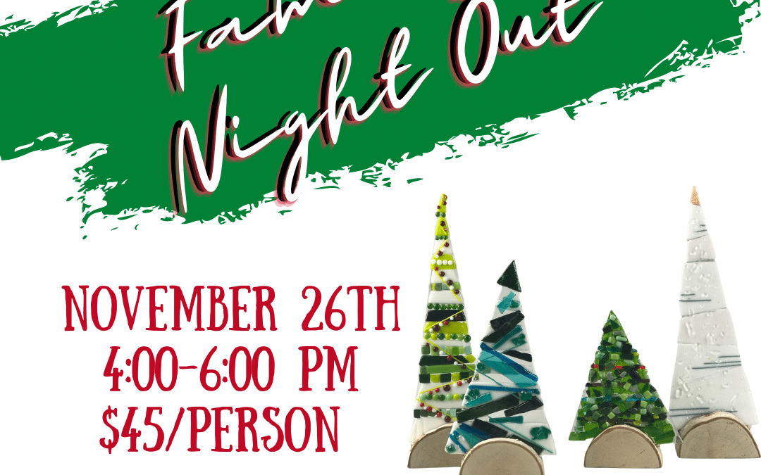 Family Night Out: Glass Holiday Trees–SOLD OUT