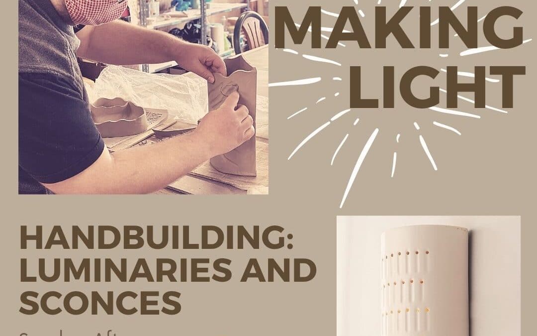 March Hand Building: Luminaries and Sconces