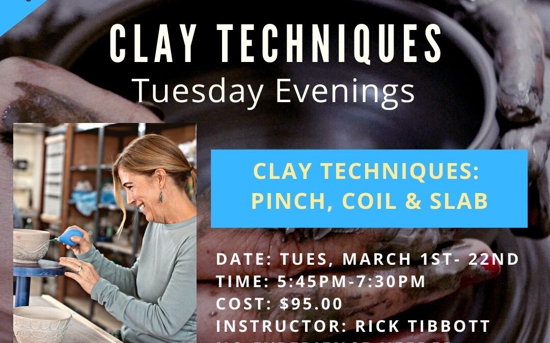 March Clay Techniques: Pinch, Coil & Slab (Tuesdays)