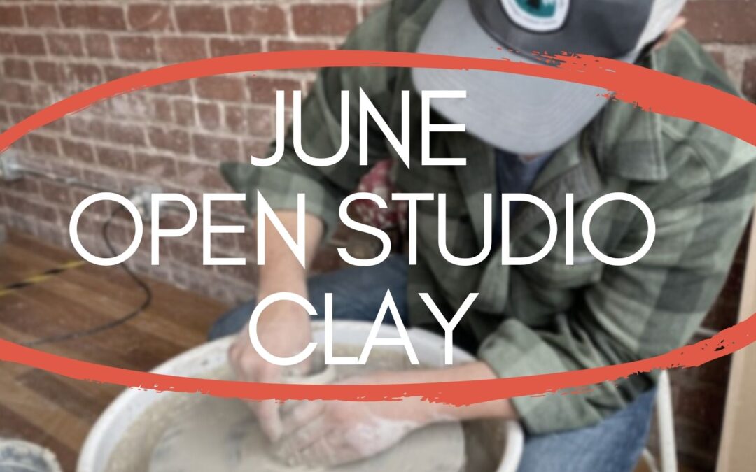 June Open Studio, Clay 4 weeks