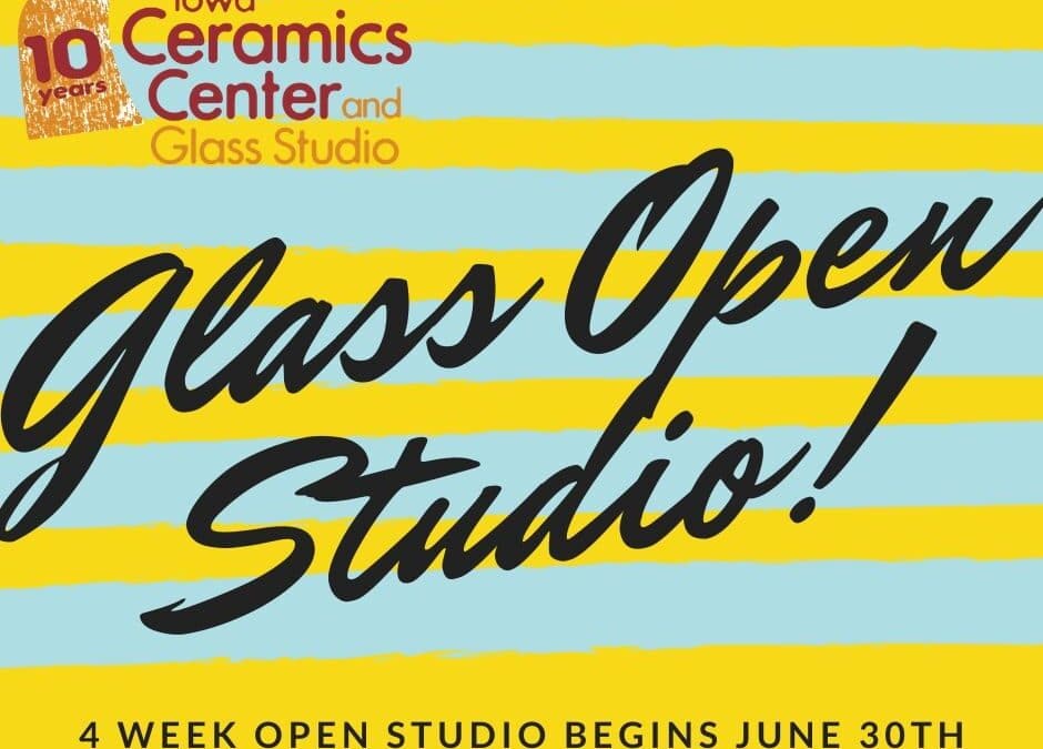 July Open Studio, Glass 4 weeks