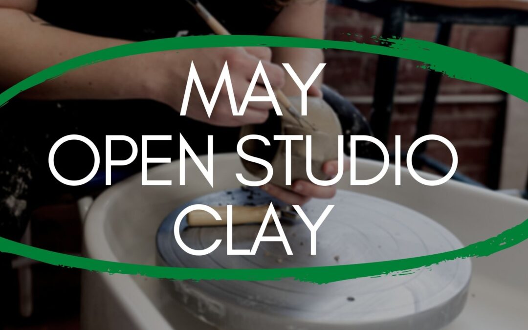 May Open Studio, Clay 4 weeks