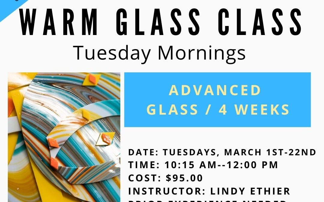 March Advanced Glass Tuesdays