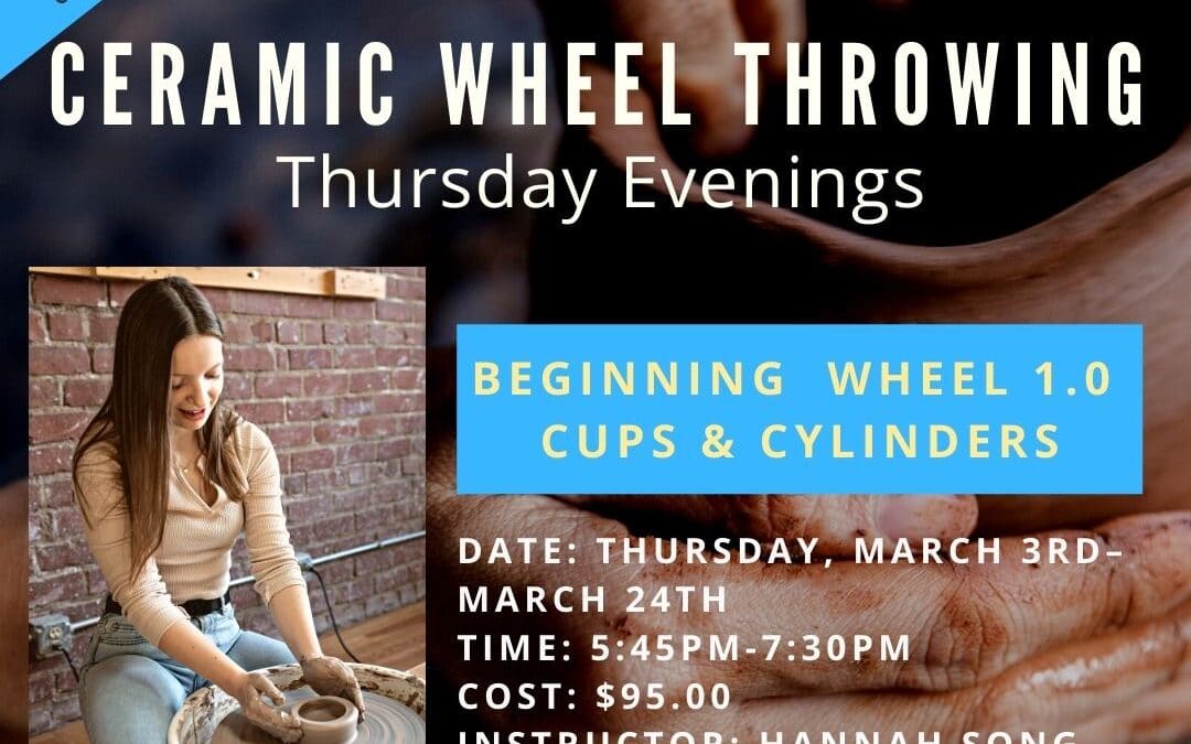 March Beginning Wheel 1.0: Cups & Cylinders (Thursdays)