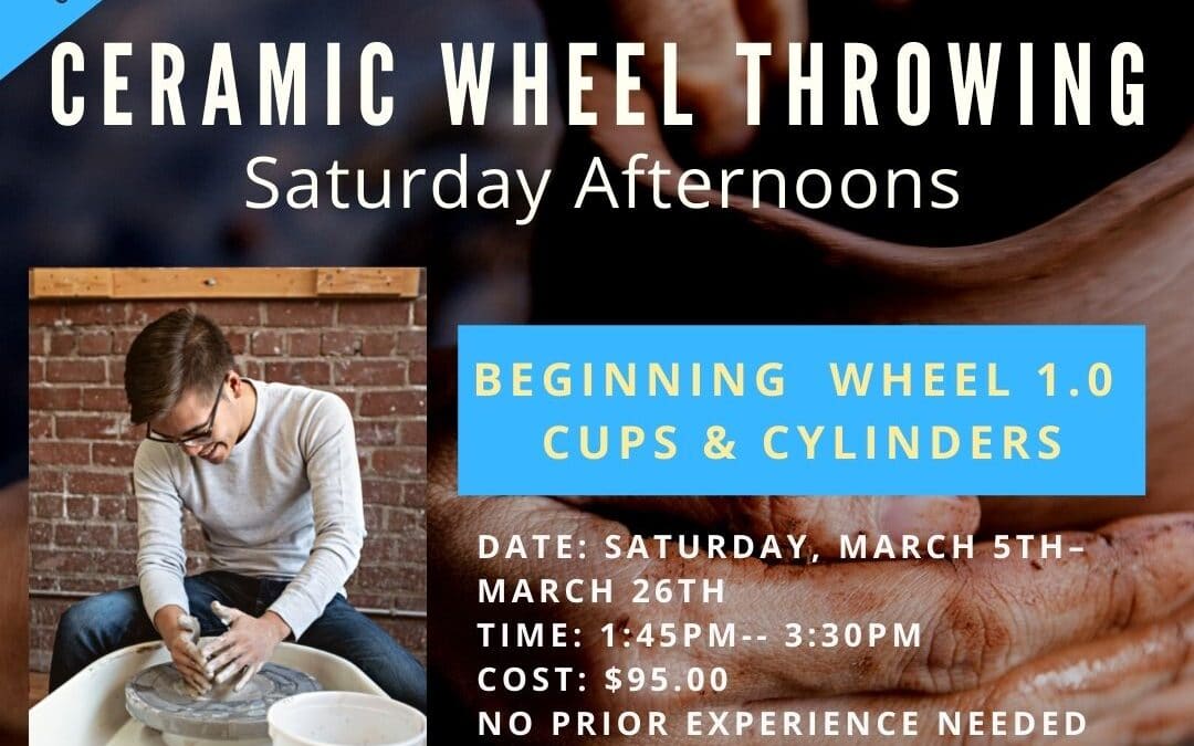 March Beginning Wheel 1.0: Cups & Cylinders (Saturdays)