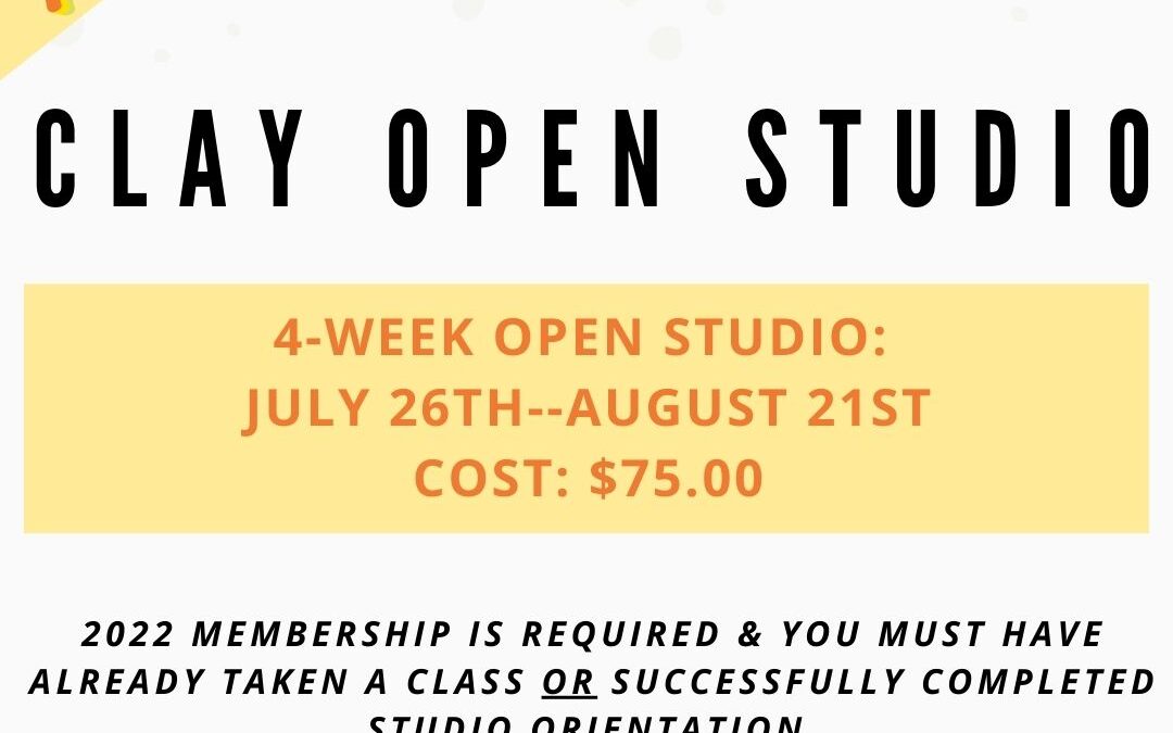 August Open Studio, Clay 4 week