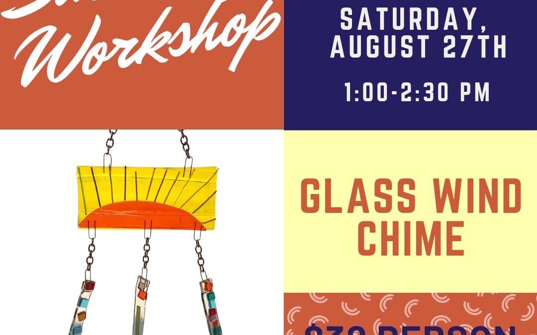 Saturday Workshop: Glass Wind Chime–SOLD OUT
