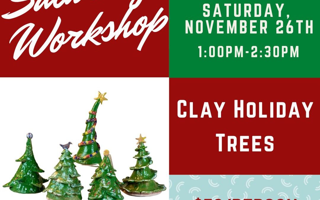 Saturday Workshop: Clay Holiday Trees–SOLD OUT