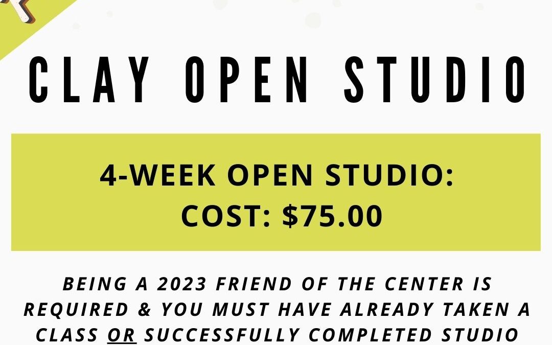 February Open Studio, Clay 4 week