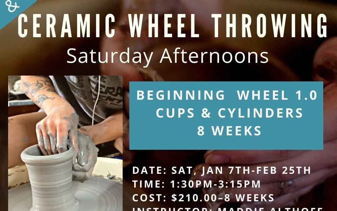 Beginning Wheel 1.0: Cups and Cylinders–8 weeks