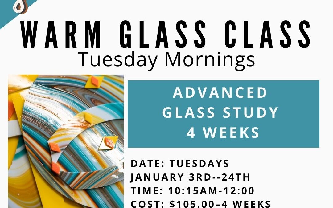 January Advanced Glass Study–4 weeks