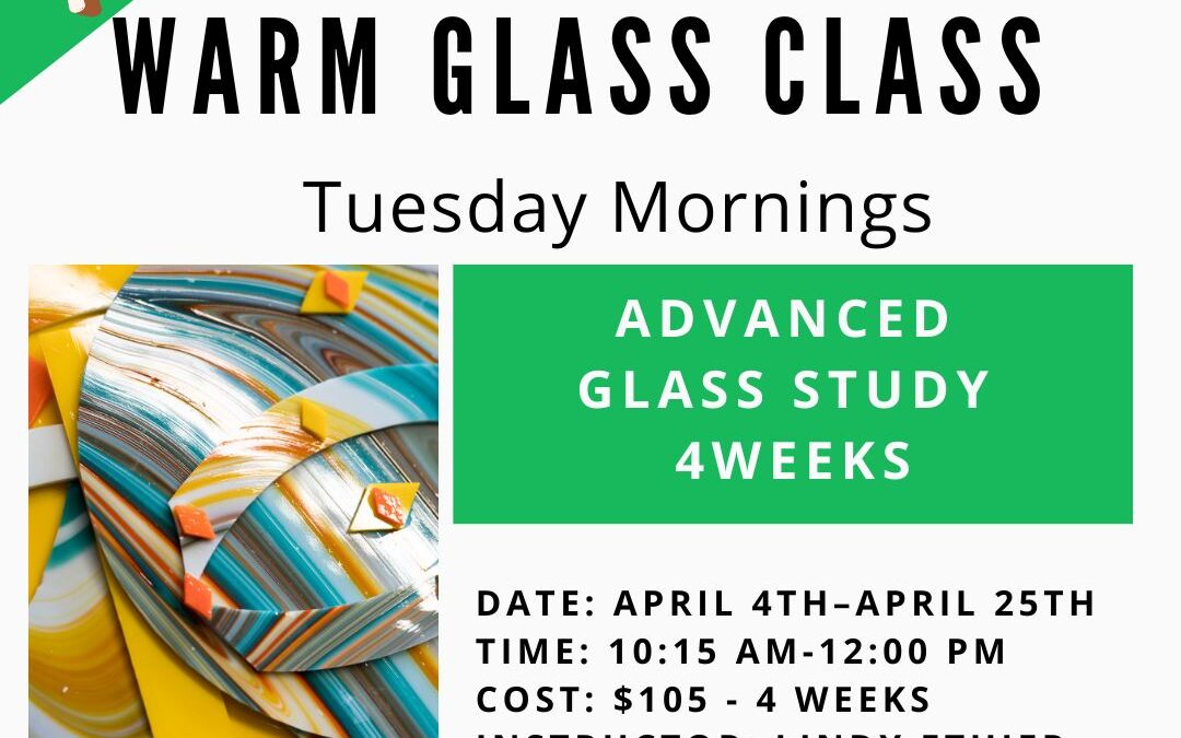 April Advanced Glass Study–4 weeks