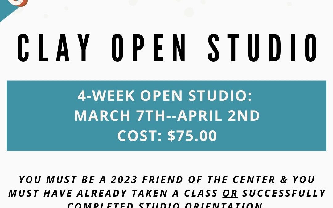 March Open Studio, Clay 4 week