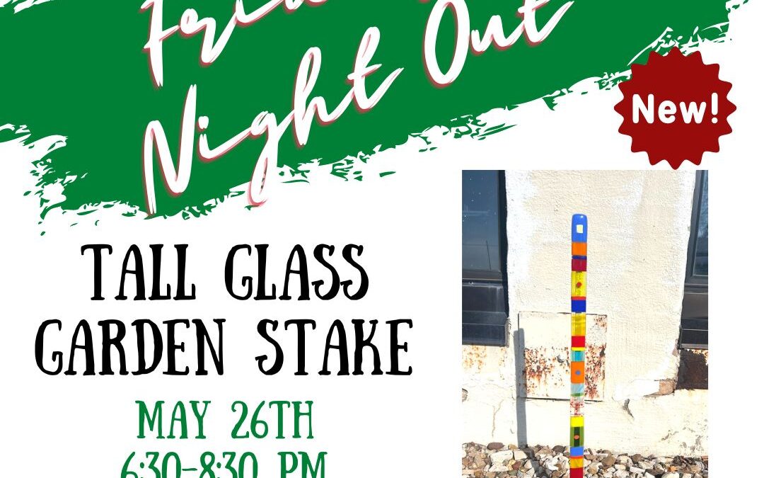 Friday Night Out: Tall Glass Garden Stake–SOLD OUT