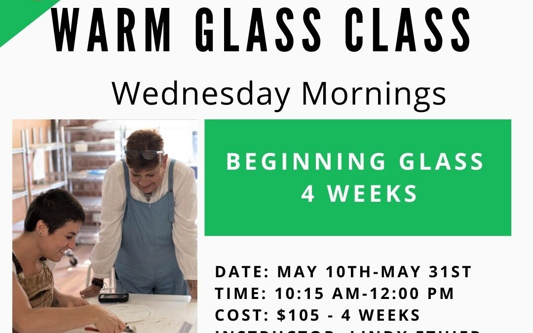 May Beginning Glass Wednesday Mornings–4 weeks