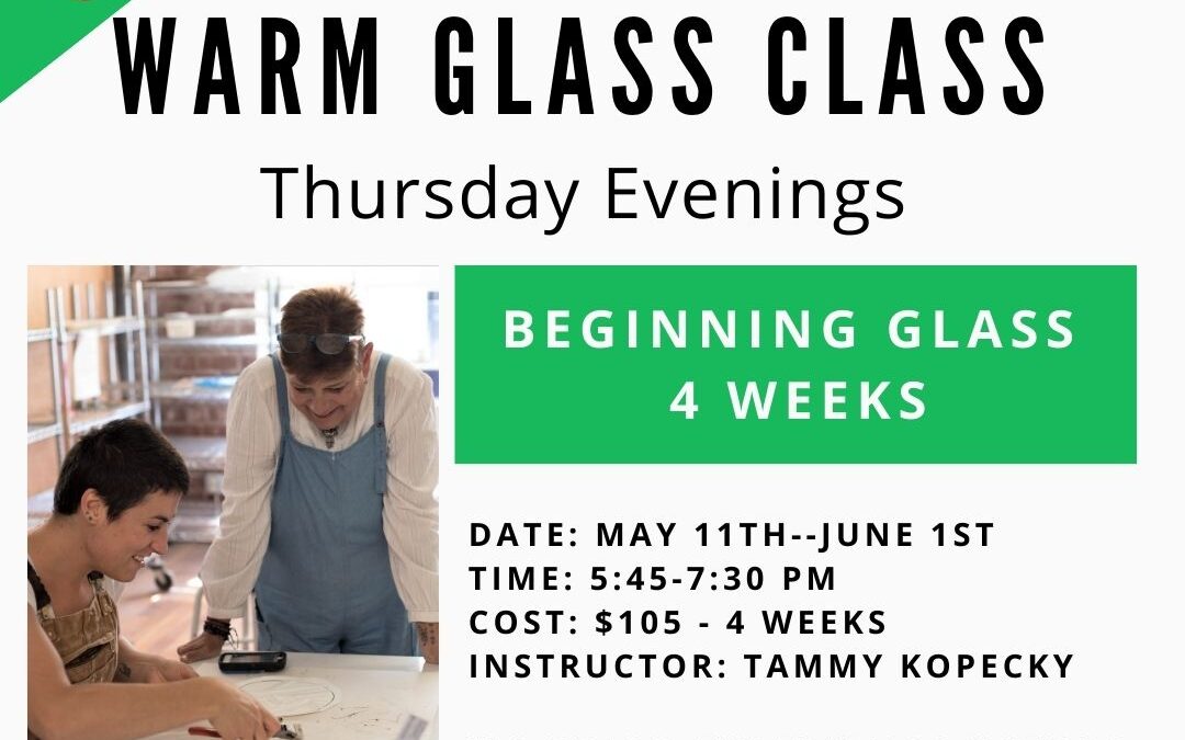 May Beginning Glass Thursday Evenings–4 weeks–SOLD OUT