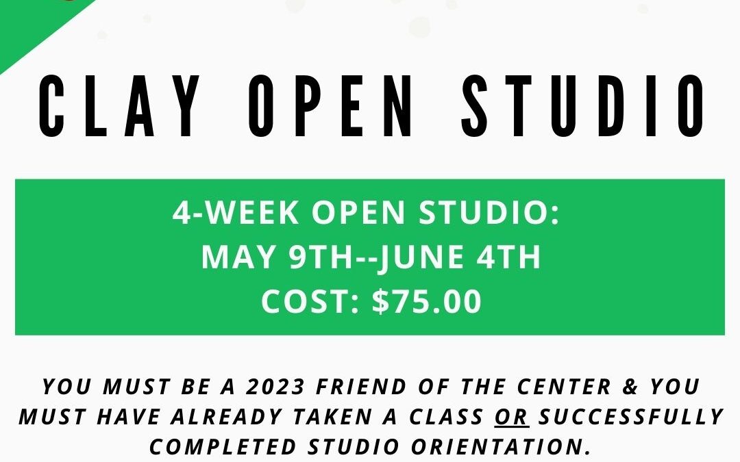 May Open Studio, Clay 4 week