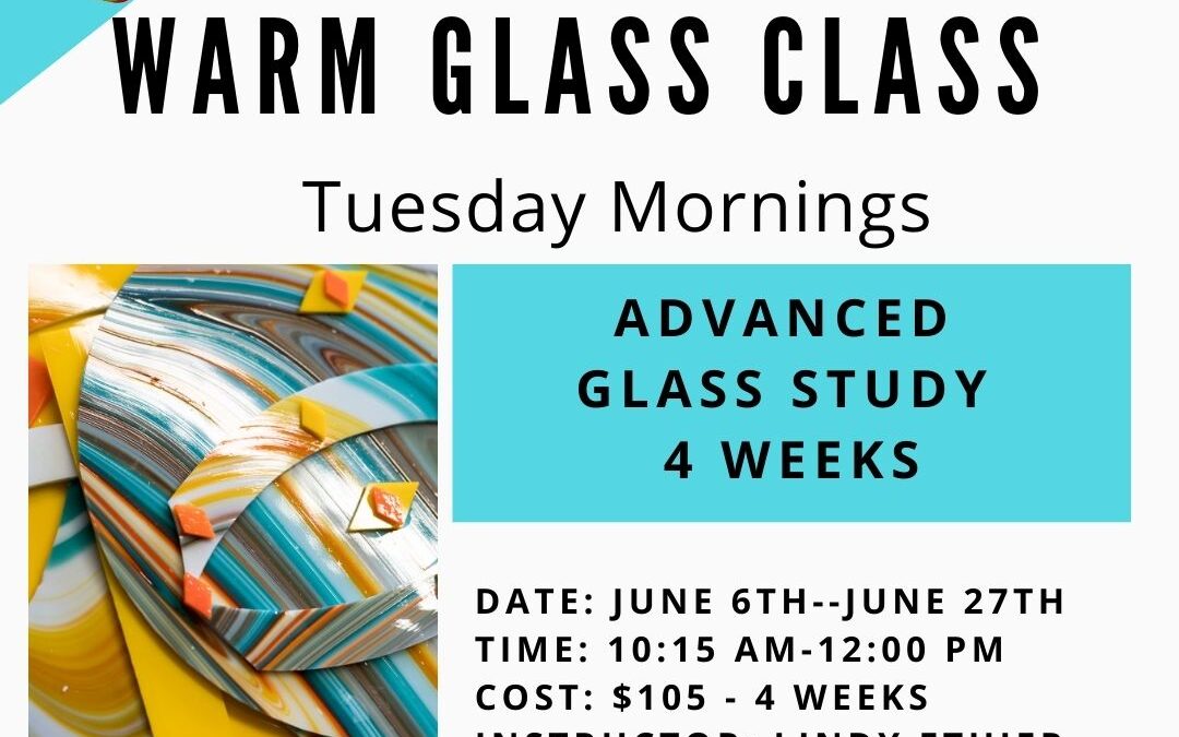 June Advanced Glass Study–4 weeks