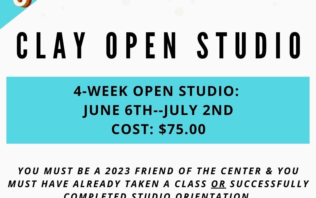 June Open Studio, Clay 4 week