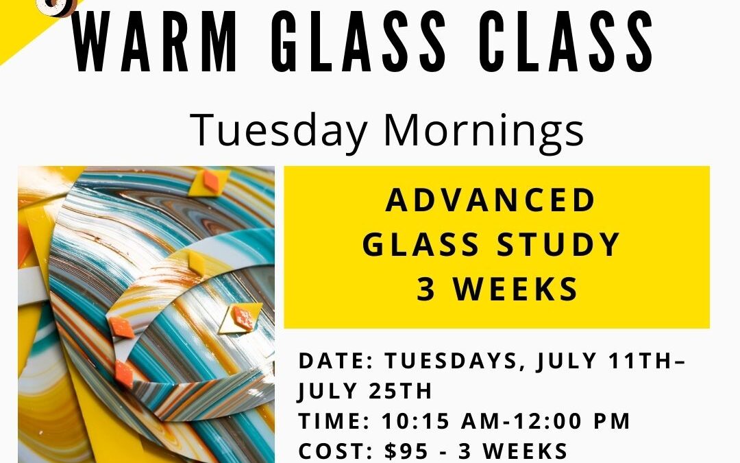 July Advanced Glass Study–3 weeks