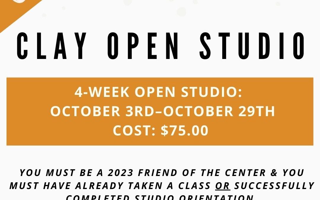 October Open Studio, Clay 4 week