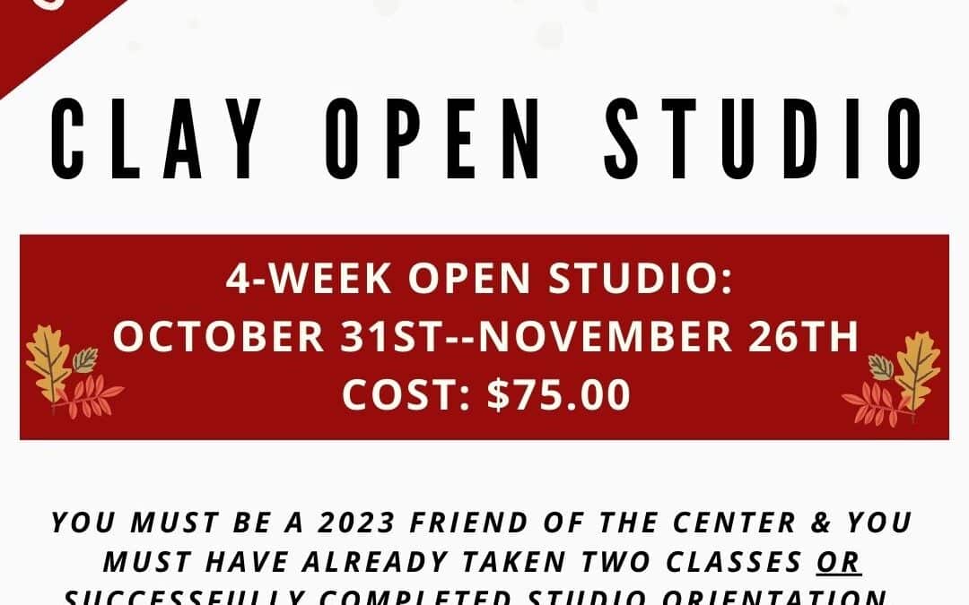 November Open Studio, Clay 4 week