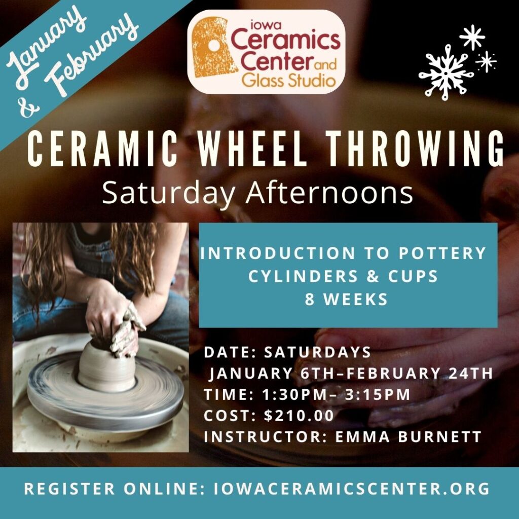 December Open Studio, Clay 4 week  Iowa Ceramics Center and Glass Studio