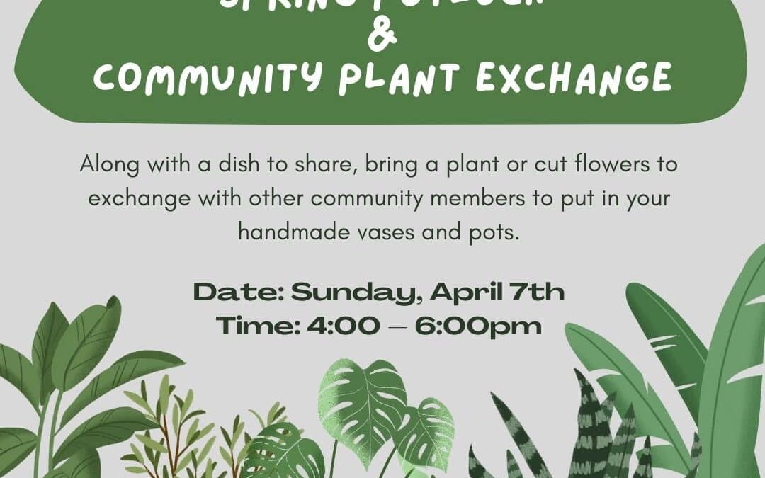 Spring Potluck & Community Plant Exchange