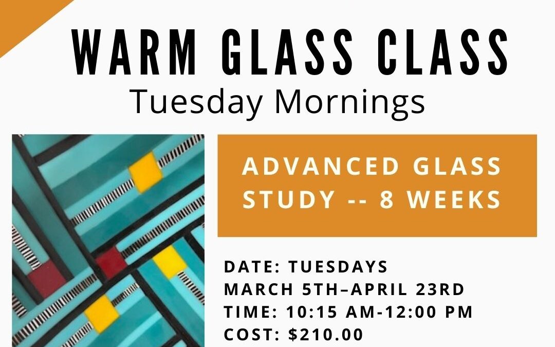 Advanced Glass – 8 weeks – 3 spots remaining