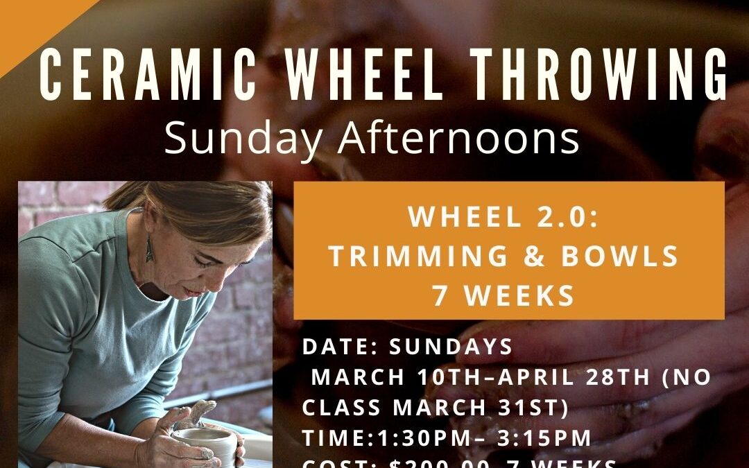 Wheel 2.0–Trimming & Bowls: Sunday Afternoons