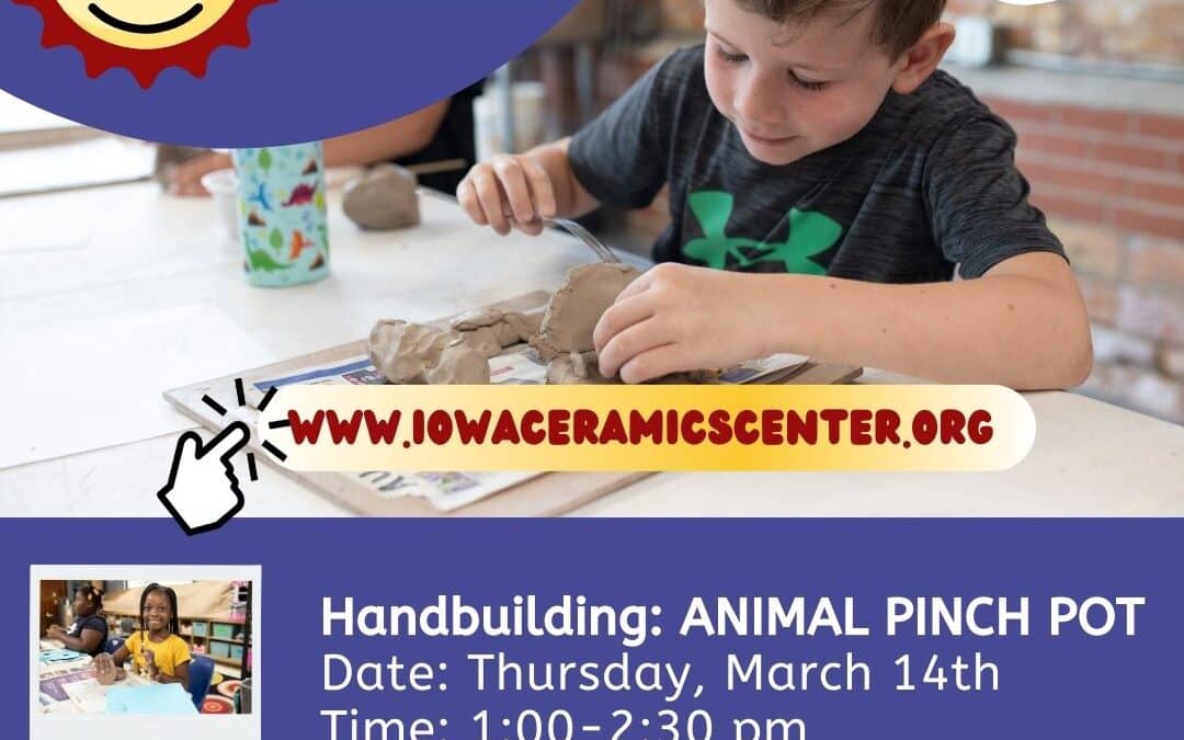 SPRING BREAK: Handbuilding Animal Pinch Pot Workshop for Kids